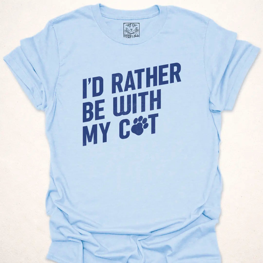 I'd Rather Be With My Cat