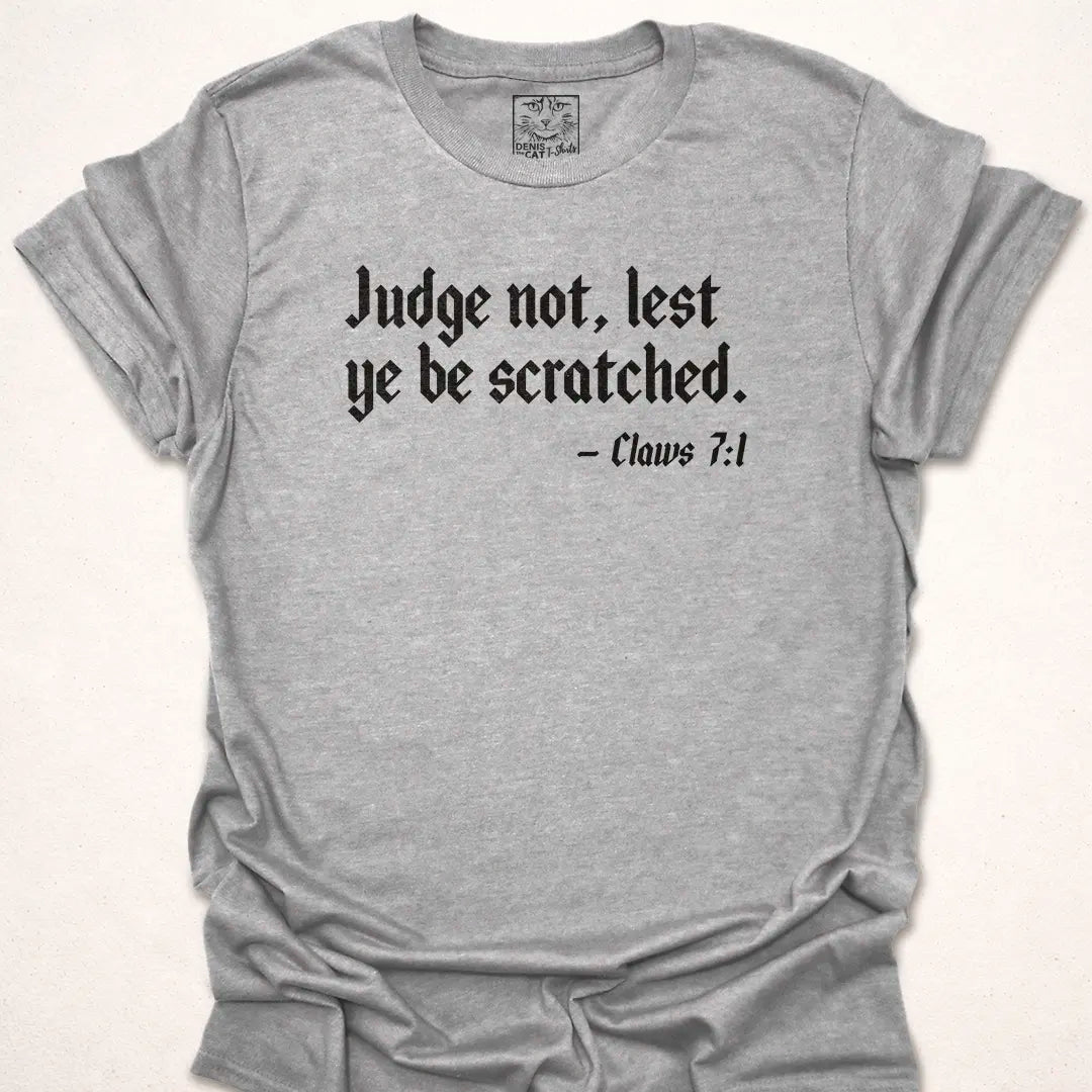 Judge Not, Lest Ye Be Scratched