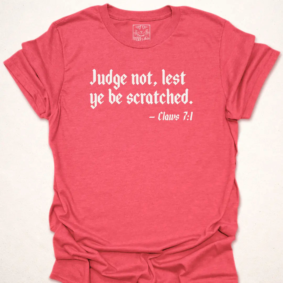 Judge Not, Lest Ye Be Scratched