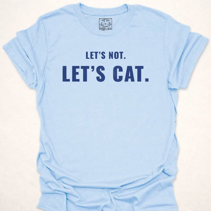 Let's Not, Let's Cat.