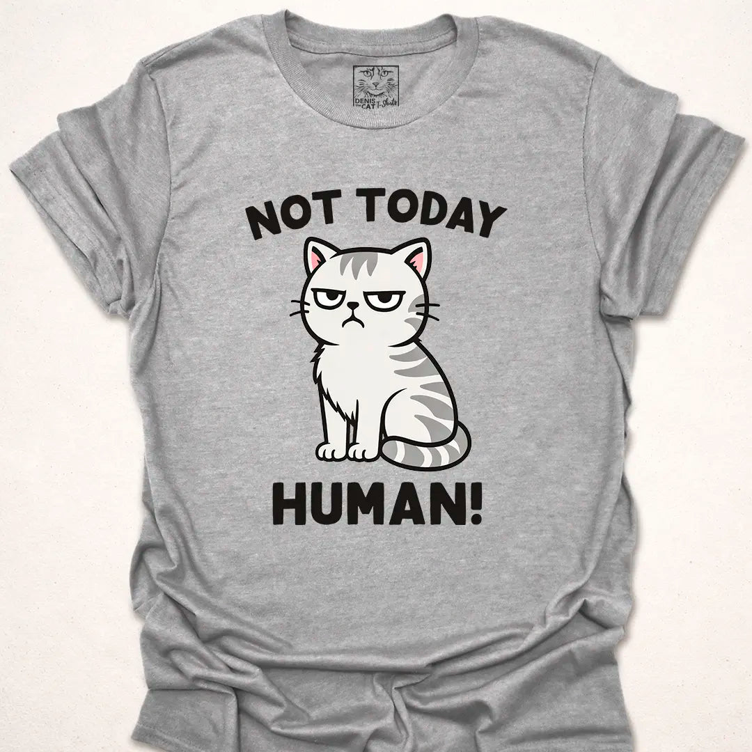 Not Today Human
