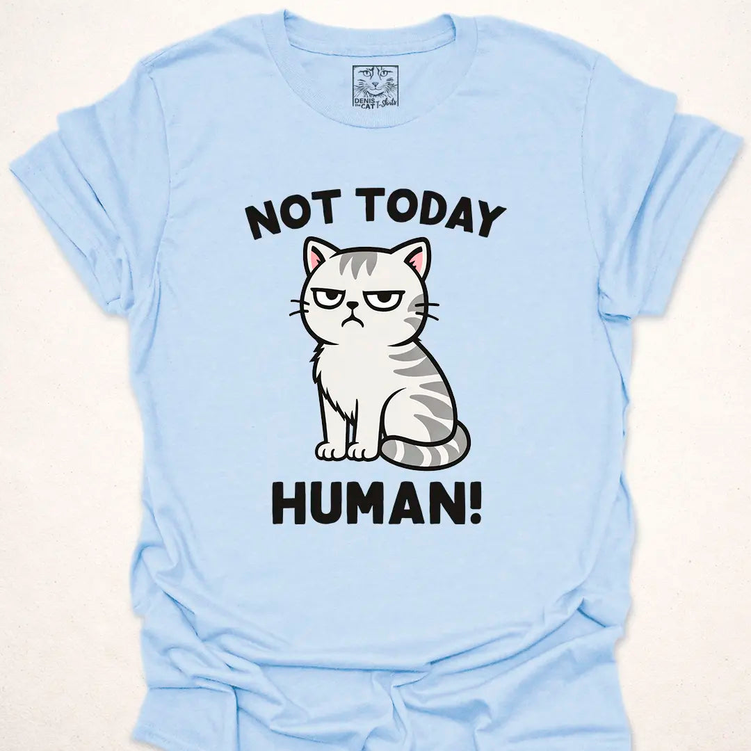 Not Today Human