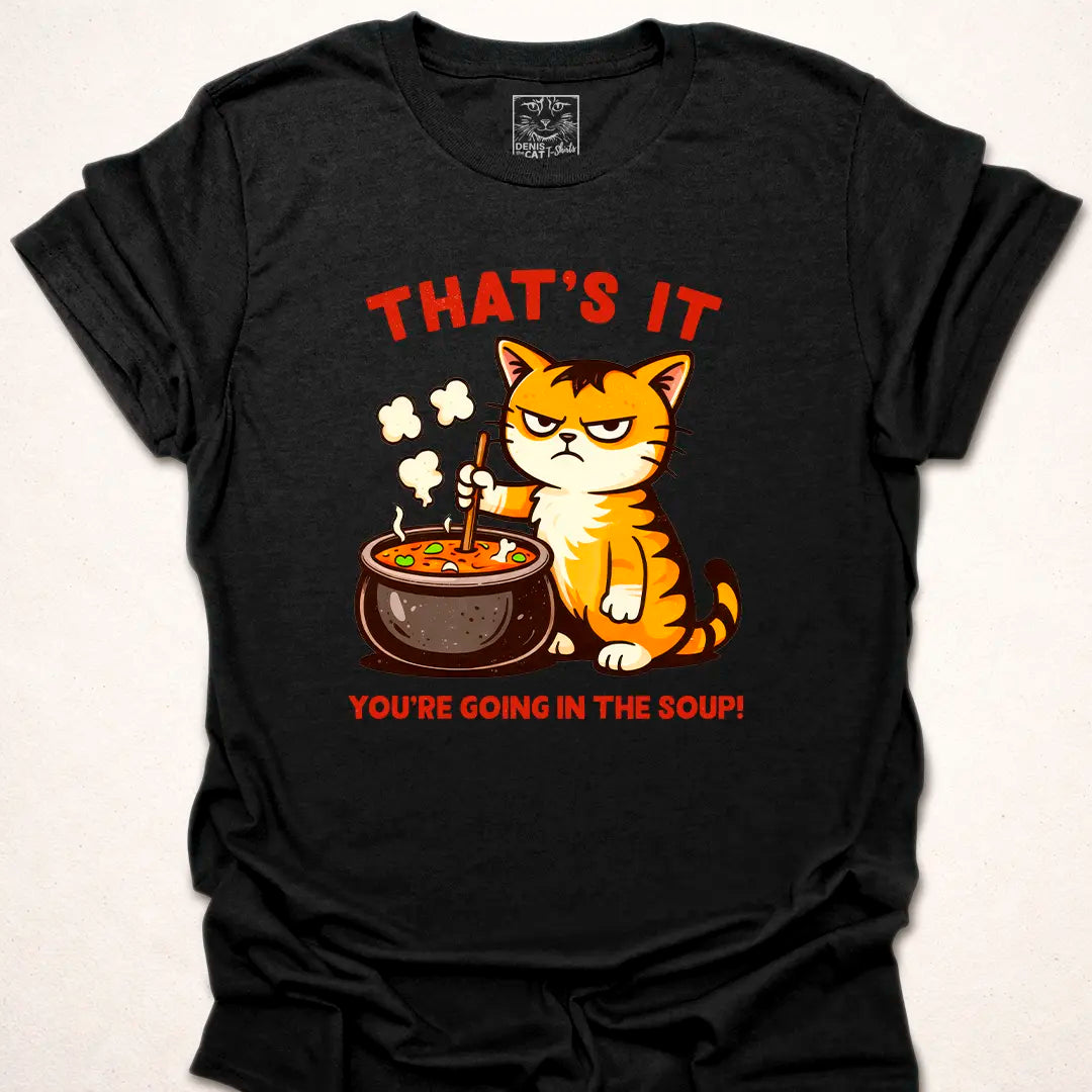 You’re Going in the Soup