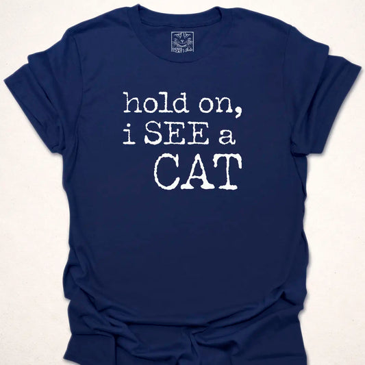 hold on, i SEE a CAT