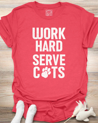 Work Hard Serve Cats