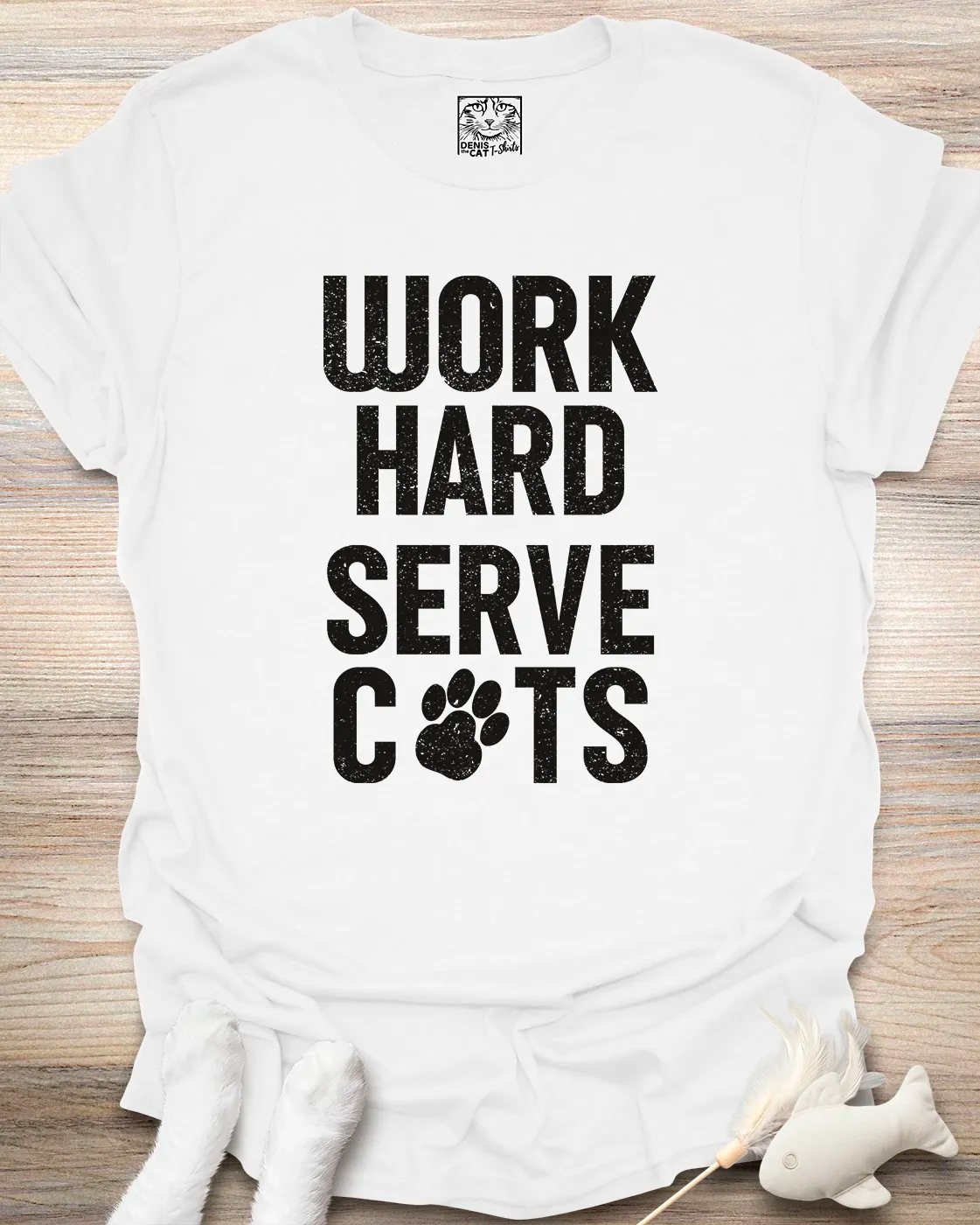 Work Hard Serve Cats
